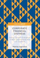 Corporate Financial Distress : Going Concern Evaluation in Both International and U.S. Contexts