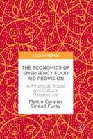 The Economics of Emergency Food Aid Provision : A Financial, Social and Cultural Perspective