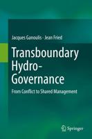 Transboundary Hydro-Governance : From Conflict to Shared Management