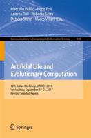 Artificial Life and Evolutionary Computation : 12th Italian Workshop, WIVACE 2017, Venice, Italy, September 19-21, 2017, Revised Selected Papers