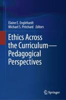 Ethics Across the Curriculum-Pedagogical Perspectives