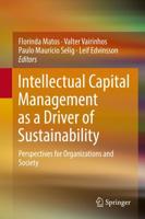 Intellectual Capital Management as a Driver of Sustainability : Perspectives for Organizations and Society
