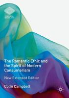 The Romantic Ethic and the Spirit of Modern Consumerism : New Extended Edition
