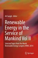 Renewable Energy in the Service of Mankind Vol II : Selected Topics from the World Renewable Energy Congress WREC 2014