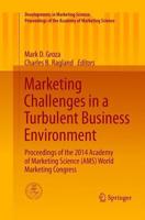 Marketing Challenges in a Turbulent Business Environment : Proceedings of the 2014 Academy of Marketing Science (AMS) World Marketing Congress