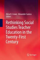 Rethinking Social Studies Teacher Education in the Twenty-First Century