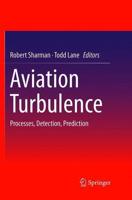 Aviation Turbulence : Processes, Detection, Prediction