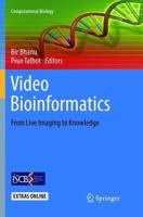 Video Bioinformatics : From Live Imaging to Knowledge