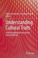 Understanding Cultural Traits : A Multidisciplinary Perspective on Cultural Diversity