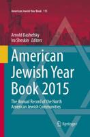American Jewish Year Book 2015 : The Annual Record of the North American Jewish Communities
