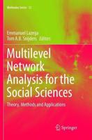 Multilevel Network Analysis for the Social Sciences : Theory, Methods and Applications