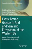 Exotic Brome-Grasses in Arid and Semiarid Ecosystems of the Western US : Causes, Consequences, and Management Implications