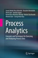 Process Analytics : Concepts and Techniques for Querying and Analyzing Process Data