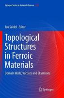 Topological Structures in Ferroic Materials : Domain Walls, Vortices and Skyrmions