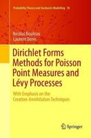 Dirichlet Forms Methods for Poisson Point Measures and Lévy Processes : With Emphasis on the Creation-Annihilation Techniques