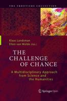 The Challenge of Chance : A Multidisciplinary Approach from Science and the Humanities