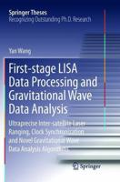 First-stage LISA Data Processing and Gravitational Wave Data Analysis : Ultraprecise Inter-satellite Laser Ranging, Clock Synchronization and Novel Gravitational Wave Data Analysis Algorithms