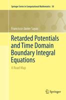 Retarded Potentials and Time Domain Boundary Integral Equations : A Road Map