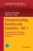 Entrepreneurship, Business and Economics - Vol. 1 : Proceedings of the 15th Eurasia Business and Economics Society Conference