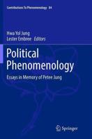 Political Phenomenology : Essays in Memory of Petee Jung