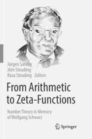 From Arithmetic to Zeta-Functions : Number Theory in Memory of Wolfgang Schwarz