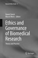 Ethics and Governance of Biomedical Research : Theory and Practice