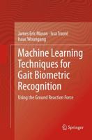 Machine Learning Techniques for Gait Biometric Recognition : Using the Ground Reaction Force