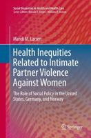 Health Inequities Related to Intimate Partner Violence Against Women : The Role of Social Policy in the United States, Germany, and Norway