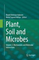 Plant, Soil and Microbes : Volume 2: Mechanisms and Molecular Interactions