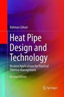 Heat Pipe Design and Technology : Modern Applications for Practical Thermal Management
