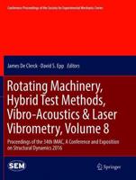 Rotating Machinery, Hybrid Test Methods, Vibro-Acoustics & Laser Vibrometry, Volume 8 : Proceedings of the 34th IMAC, A Conference and Exposition on Structural Dynamics 2016