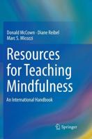 Resources for Teaching Mindfulness : An International Handbook
