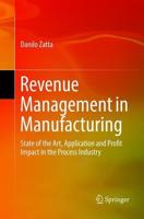 Revenue Management in Manufacturing : State of the Art, Application and Profit Impact in the Process Industry