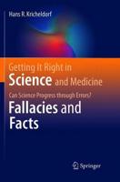 Getting It Right in Science and Medicine : Can Science Progress through Errors? Fallacies and Facts