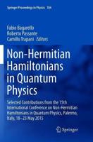 Non-Hermitian Hamiltonians in Quantum Physics : Selected Contributions from the 15th International Conference on Non-Hermitian Hamiltonians in Quantum Physics, Palermo, Italy, 18-23 May 2015