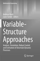 Variable-Structure Approaches : Analysis, Simulation, Robust Control and Estimation of Uncertain Dynamic Processes