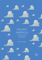 Pixar's America : The Re-Animation of American Myths and Symbols