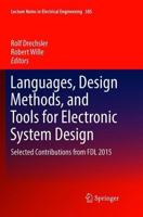 Languages, Design Methods, and Tools for Electronic System Design : Selected Contributions from FDL 2015