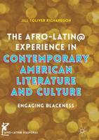 The Afro-Latin@ Experience in Contemporary American Literature and Culture : Engaging Blackness