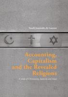 Accounting, Capitalism and the Revealed Religions : A Study of Christianity, Judaism and Islam