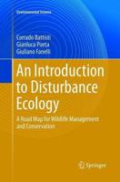 An Introduction to Disturbance Ecology : A Road Map for Wildlife Management and Conservation
