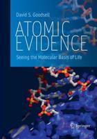 Atomic Evidence : Seeing the Molecular Basis of Life
