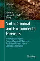 Soil in Criminal and Environmental Forensics : Proceedings of the Soil Forensics Special, 6th European Academy of Forensic Science Conference, The Hague