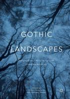 Gothic Landscapes : Changing Eras, Changing Cultures, Changing Anxieties