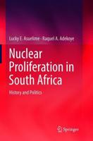 Nuclear Proliferation in South Africa : History and Politics