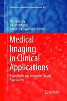 Medical Imaging in Clinical Applications : Algorithmic and Computer-Based Approaches