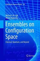 Ensembles on Configuration Space : Classical, Quantum, and Beyond