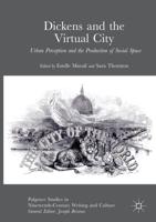 Dickens and the Virtual City : Urban Perception and the Production of Social Space