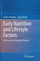 Early Nutrition and Lifestyle Factors : Effects on First Trimester Placenta