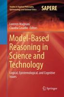 Model-Based Reasoning in Science and Technology : Logical, Epistemological, and Cognitive Issues